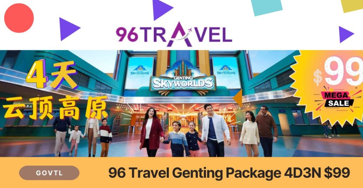 96 Travel Genting 4d3n $99