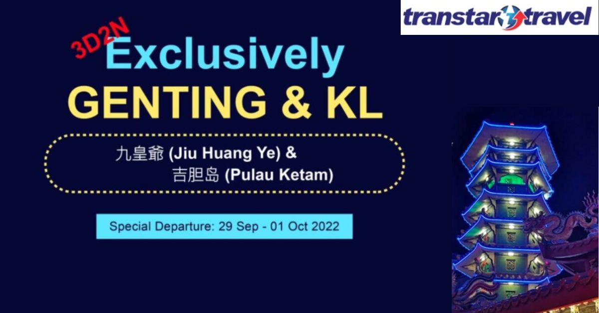 Transtar 3D2N Genting KL Jiu Huang Ye & Pulau Ketam