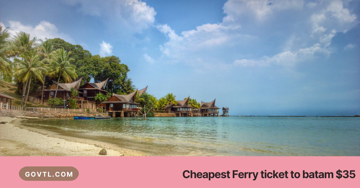 Cheapest Ferry ticket to batam $35