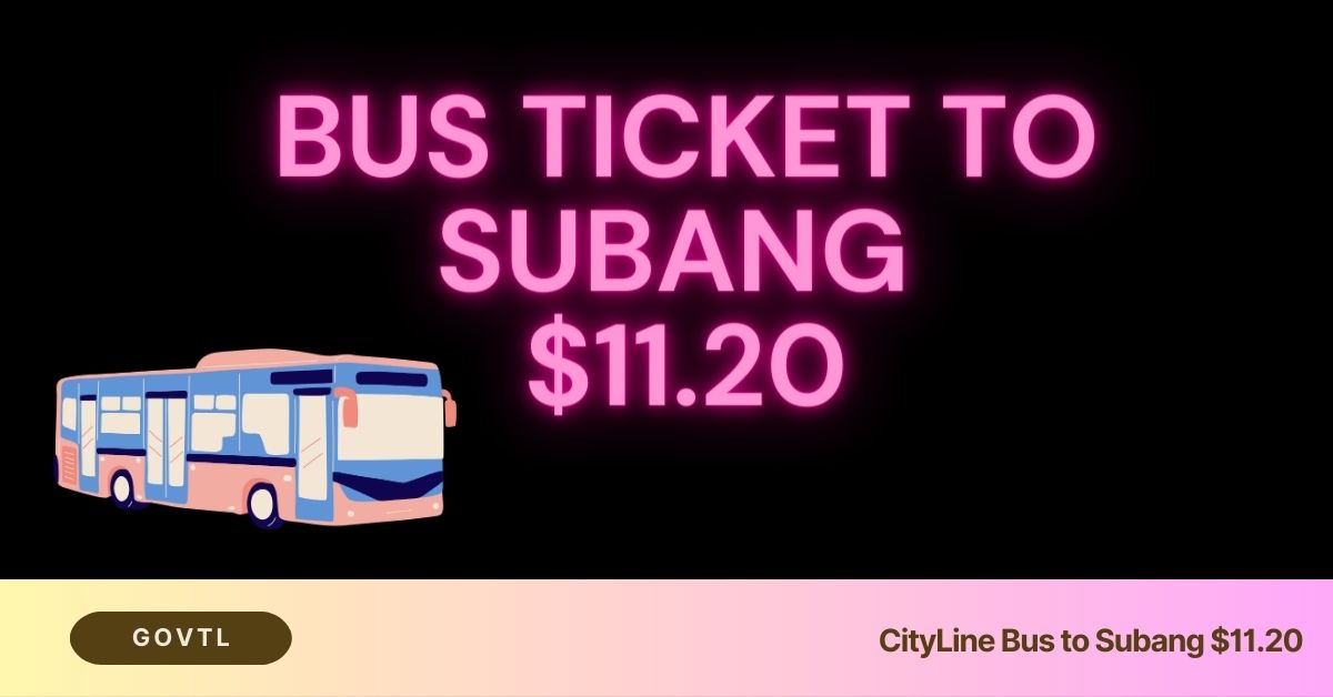 Bus to subang $11.20