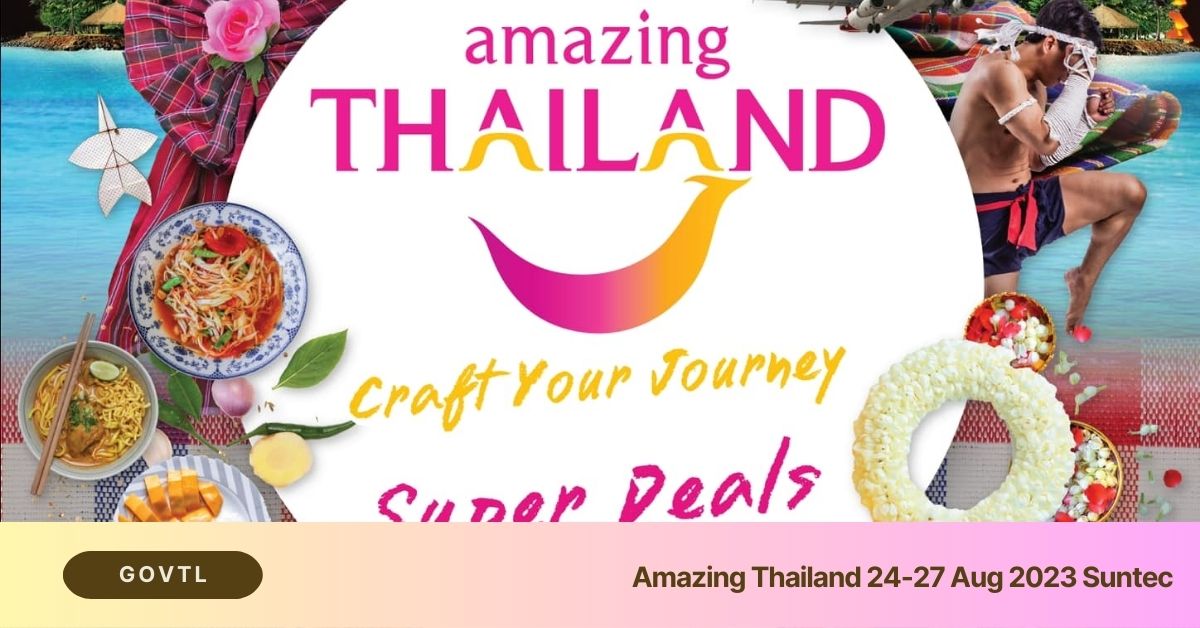 Amazing Thailand 24-27 Aug 2023 Suntec