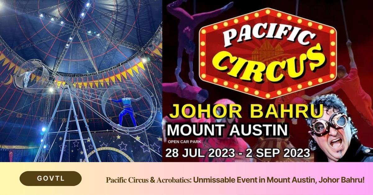 𝐏𝐚𝐜𝐢𝐟𝐢𝐜 𝐂𝐢𝐫𝐜𝐮𝐬 & 𝐀𝐜𝐫𝐨𝐛𝐚𝐭𝐢𝐜𝐬 Unmissable Event in Mount Austin, Johor Bahru!