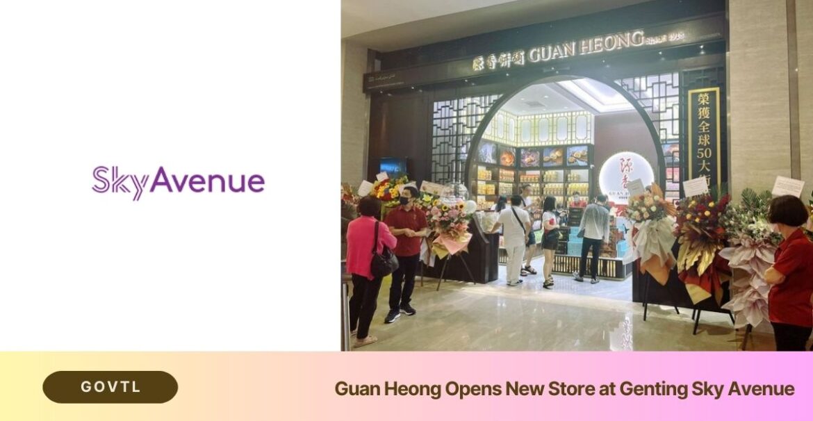 Guan Heong Opens New Store at Genting Sky Avenue
