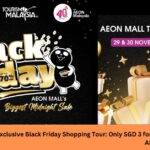 Exclusive Black Friday Shopping Tour Only SGD 3 for a Day of Shopping at AEON Mall Tebrau City!