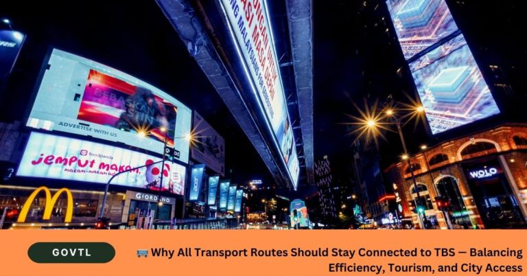 Why All Transport Routes Should Stay Connected to TBS — Balancing Efficiency, Tourism, and City Access